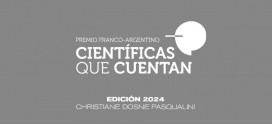 La edición 2024 del Premio Científicas Que Cuentan lleva el nombre “Christiane Dosne Pasqualini”