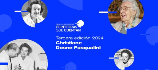 La edición 2024 del Premio Científicas Que Cuentan lleva el nombre “Christiane Dosne Pasqualini”